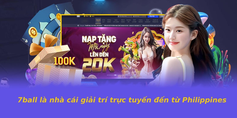 7ball là nhà cái giải trí trực tuyến đến từ Philippines