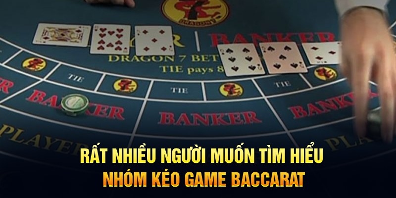 Cách vận hành của nhóm hỗ trợ kéo Baccarat